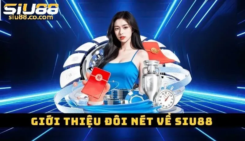 Giới Thiệu Siu88 – Sân Chơi Thu Hút Cược Thủ 1 Giới thiệu về cổng game Siu88 uy tín