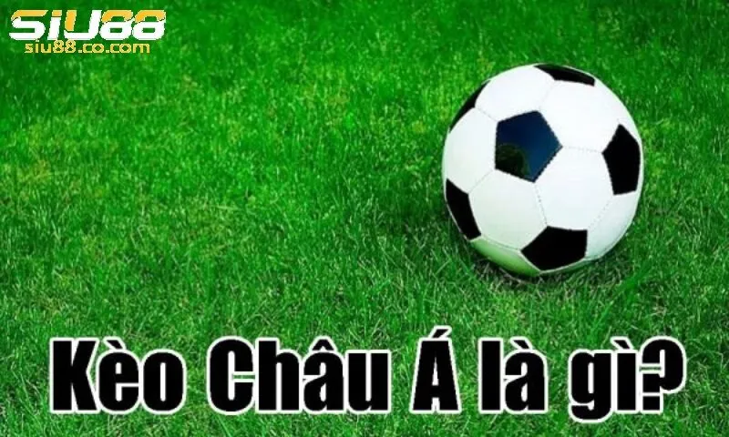 Giới thiệu về kèo châu Á